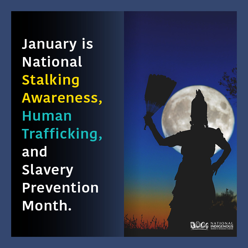 Silhouette of Indigenous woman holding fan with full moon on horizon. Text to the left of the image reads" January is National Stalking Awareness, Human Trafficking, and Slavery Prevention Month"