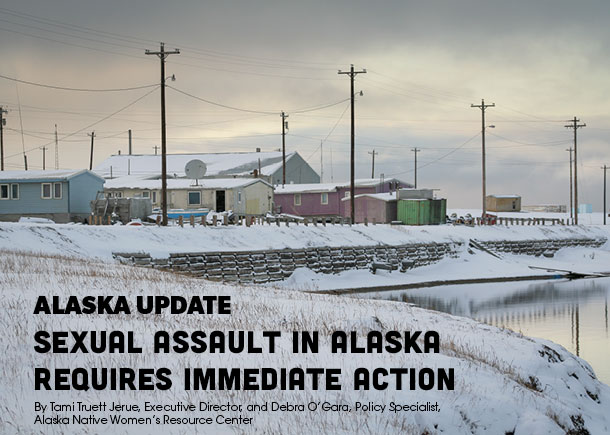 Alaska Update: Sexual Assault in Alaska Requires Immediate Attention