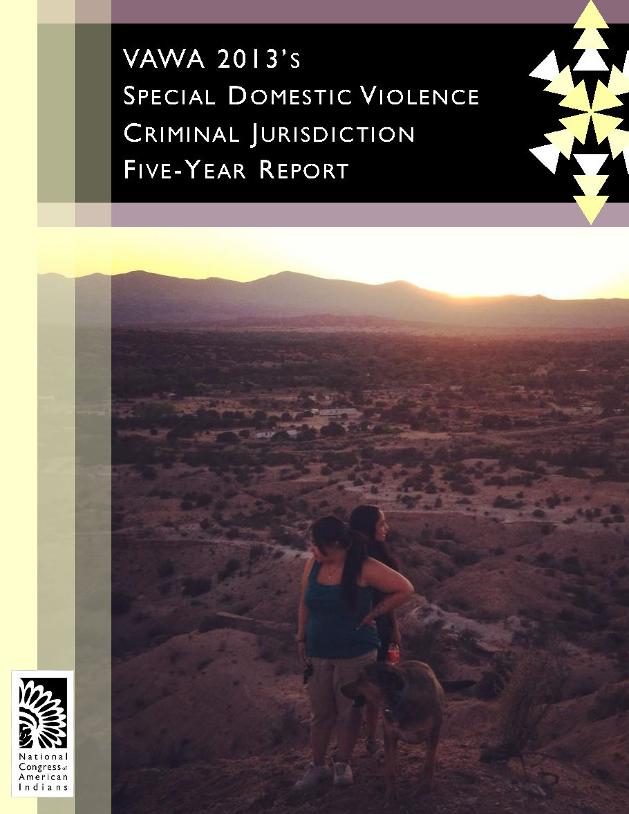 VAWA 2013’s Special Domestic Violence Criminal Jurisdiction Five-Year Report