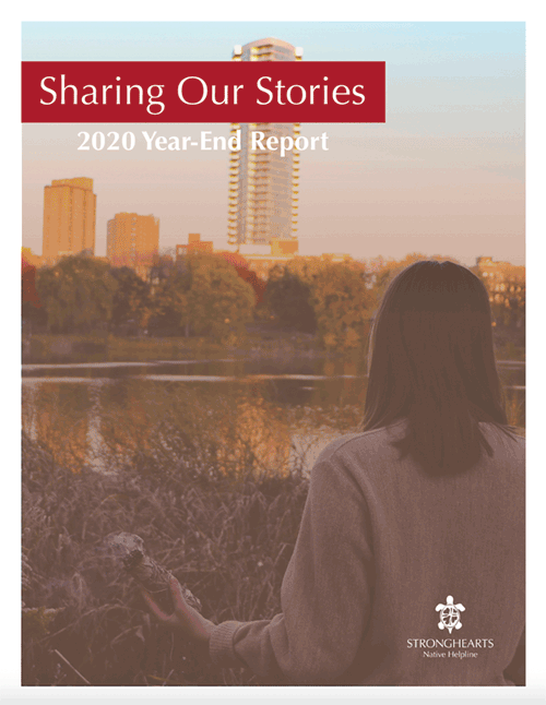  Sharing Our Stories, StrongHearts 2020 Year-End Report