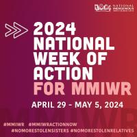 2024 National Week of Action for MMIW April 19 - May 5