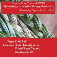 25th Anniversary Celebration of the Violence Against Women Act (VAWA): Honoring Our Native Women Survivors