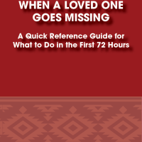 When a Loved One Goes Missing - A Quick Reference Guide for What to Do in the First 72 Hours