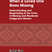 When a Loved One Goes Missing - Understanding and Responding to the Crisis of Missing and Murdered Indigenous Women