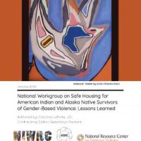 National Workgroup on Safe Housing for American Indian and Alaska Native Survivors of Gender-Based Violence: Lessons Learned